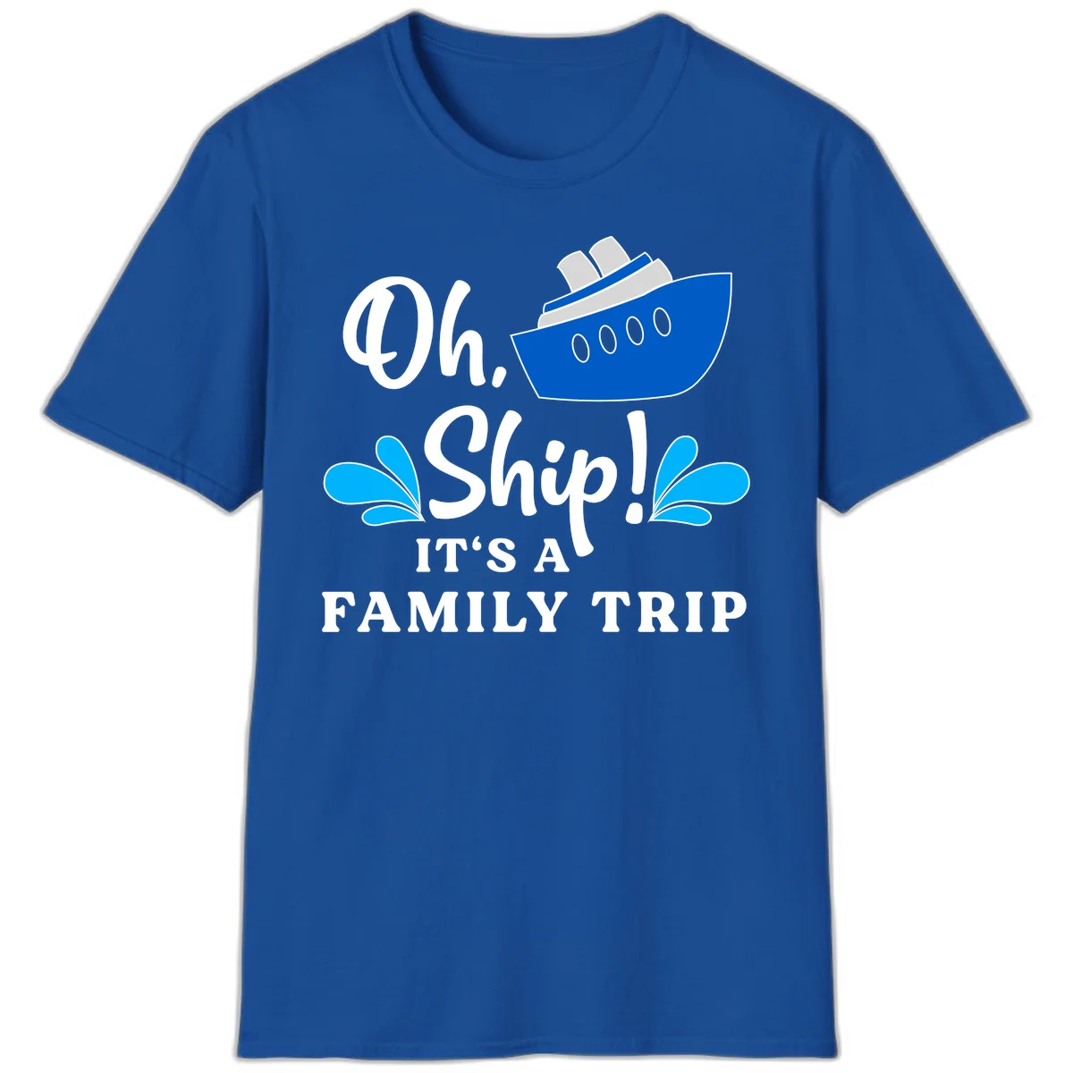 Oh Ship It's A Family Trip T-Shirt in Royal
