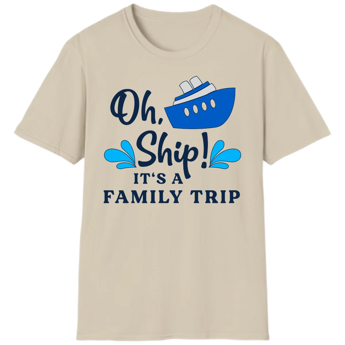 Oh Ship It's A Family Trip T-Shirt in Sand