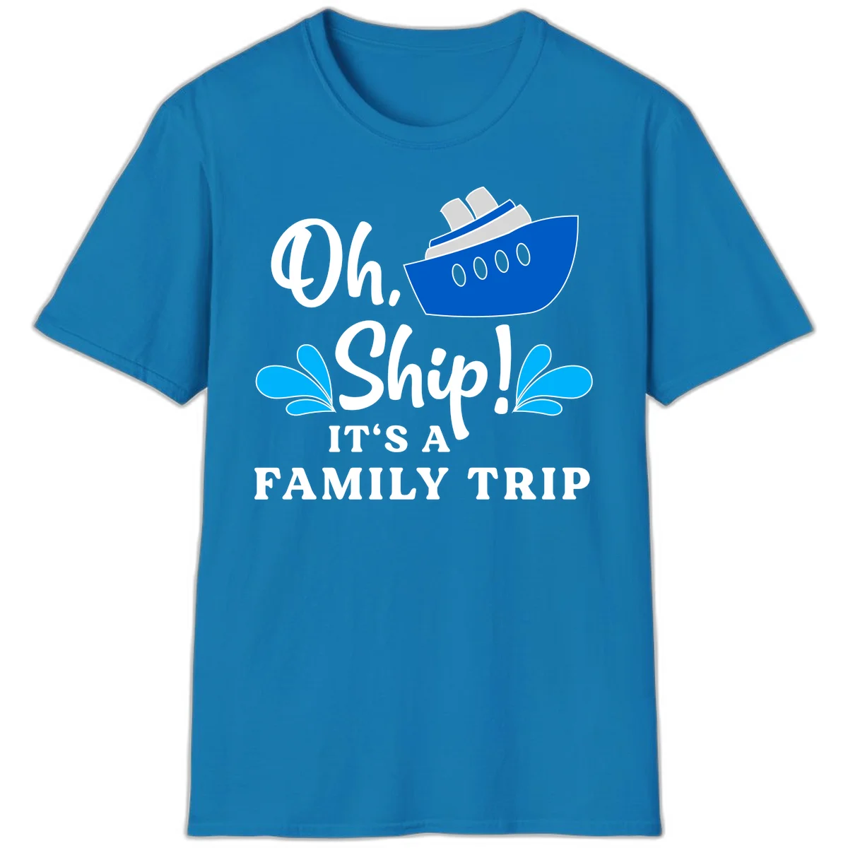 Oh Ship It's A Family Trip T-Shirt in Sapphire