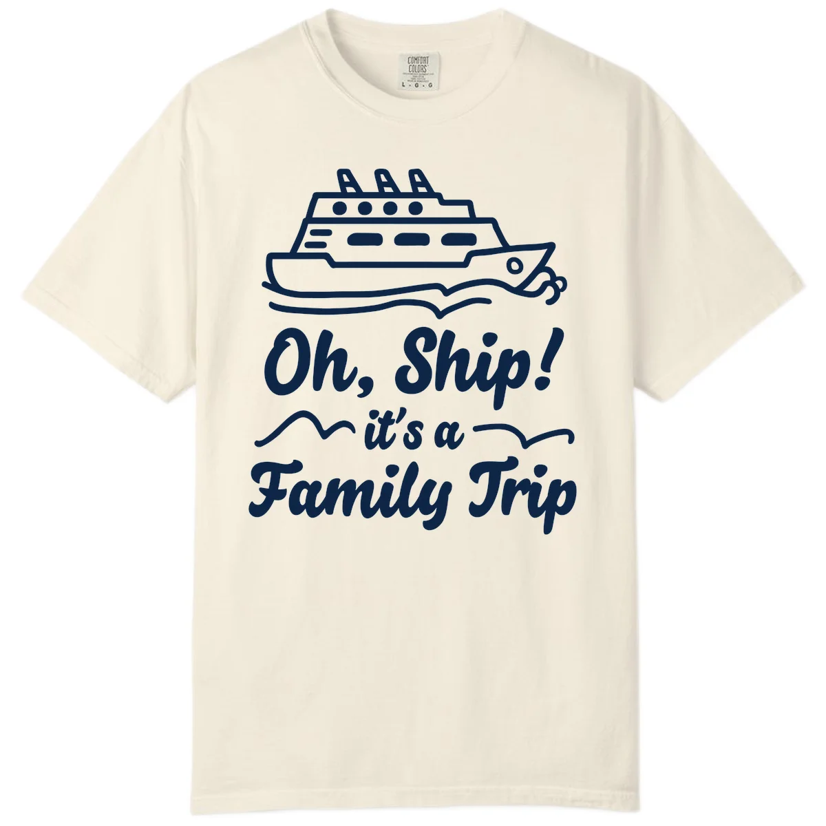 Oh Ship Family Trip Comfort Color Tee in Ivory