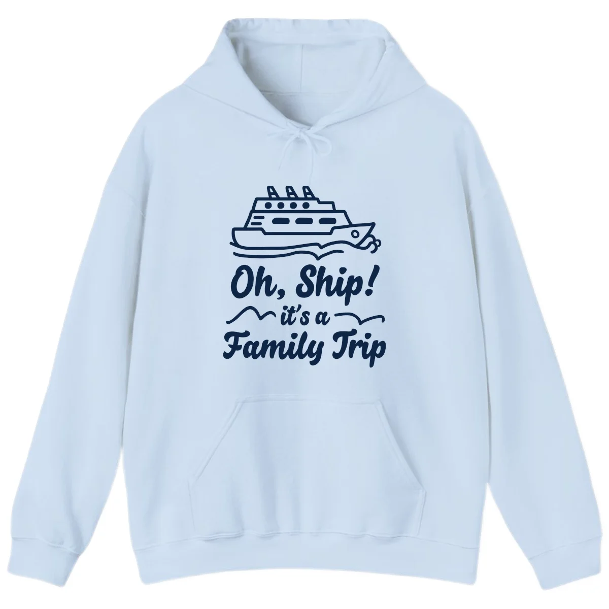 Oh Ship Family Trip Hoodie in Light Blue