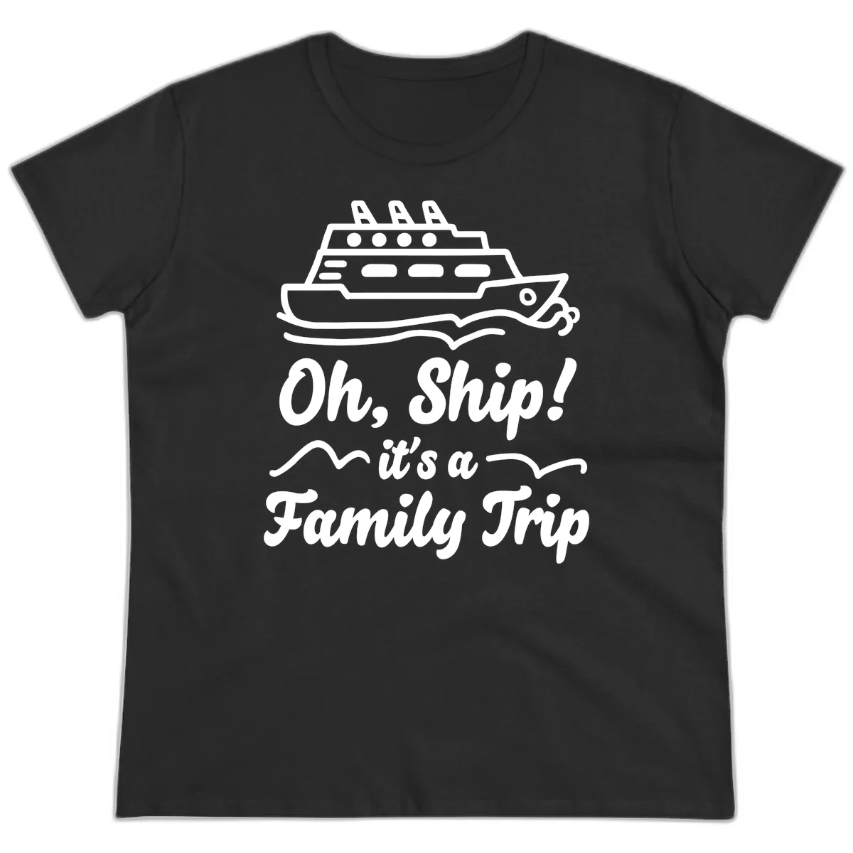 Oh Ship Family Trip Ladies Tee in Black