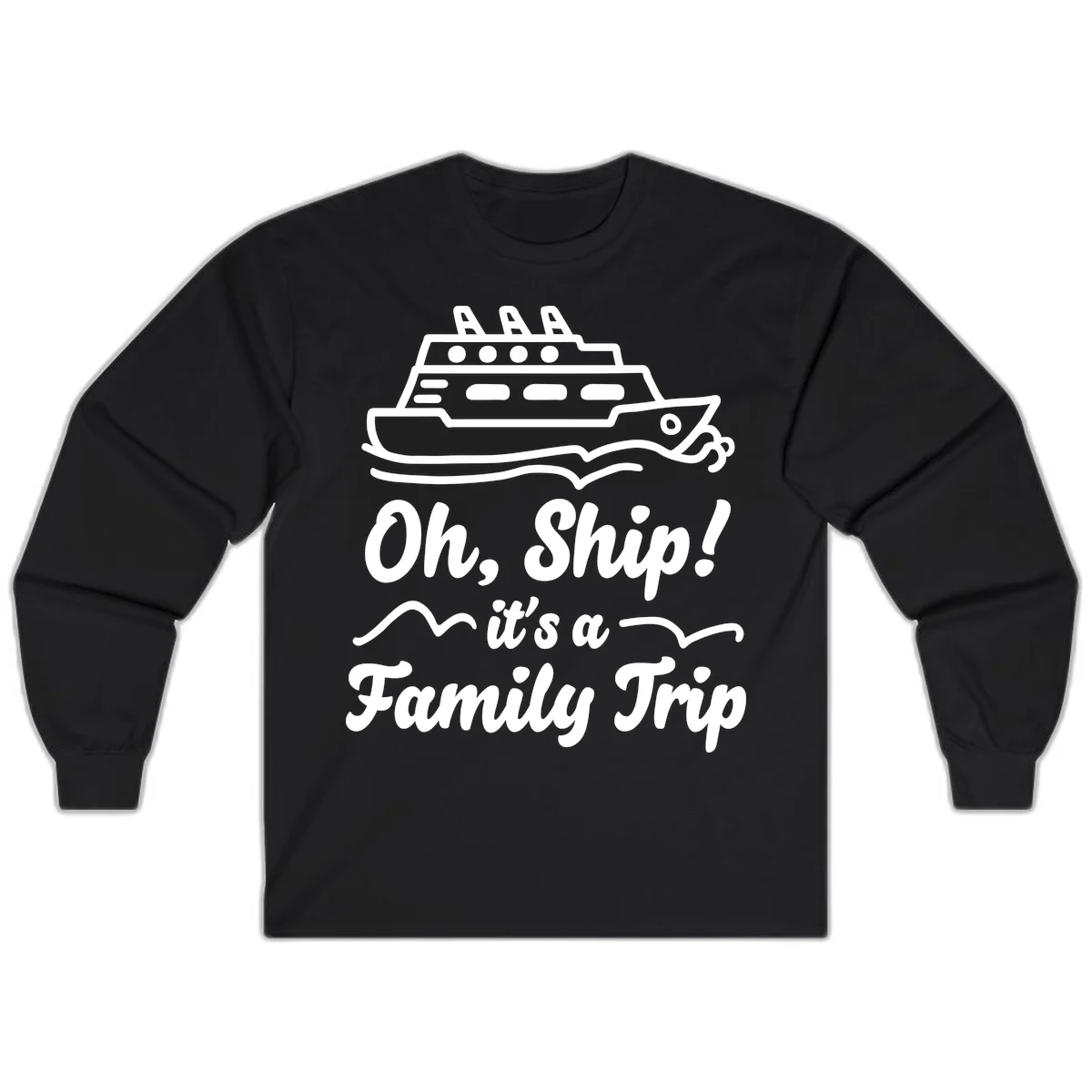 Oh Ship Family Trip Long Sleeve in Black