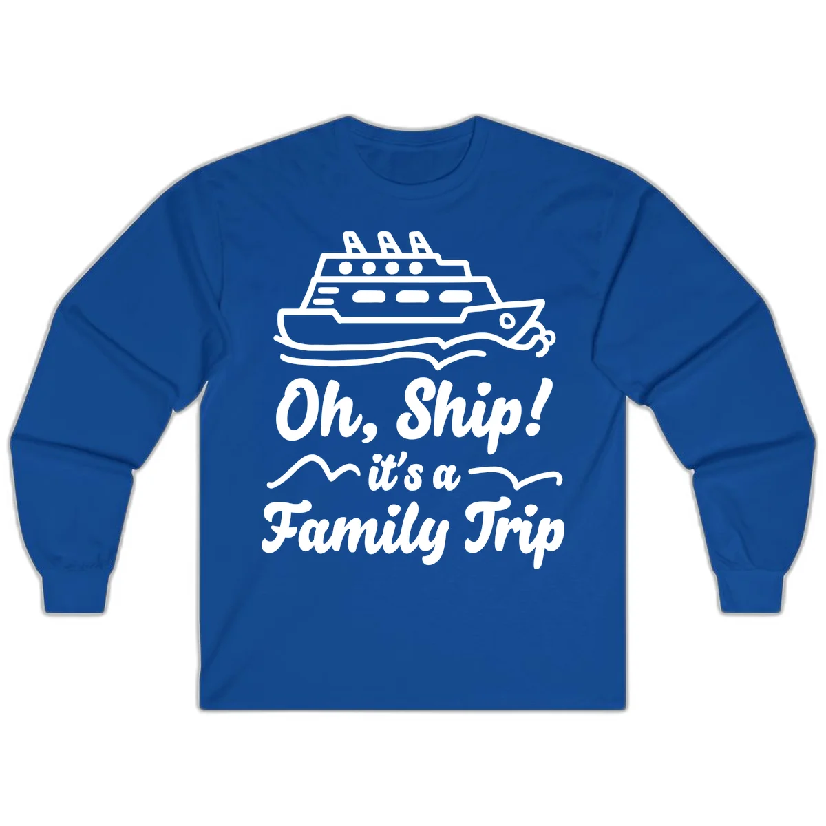 Oh Ship Family Trip Long Sleeve in Royal
