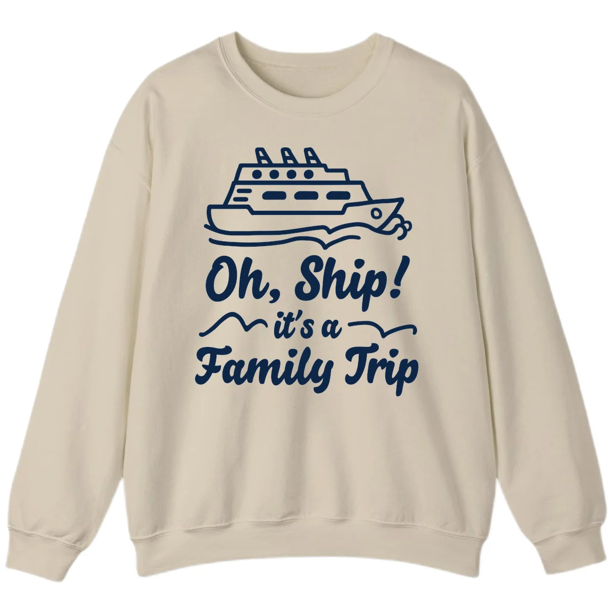 Oh Ship Family Trip Sweatshirt in Sand