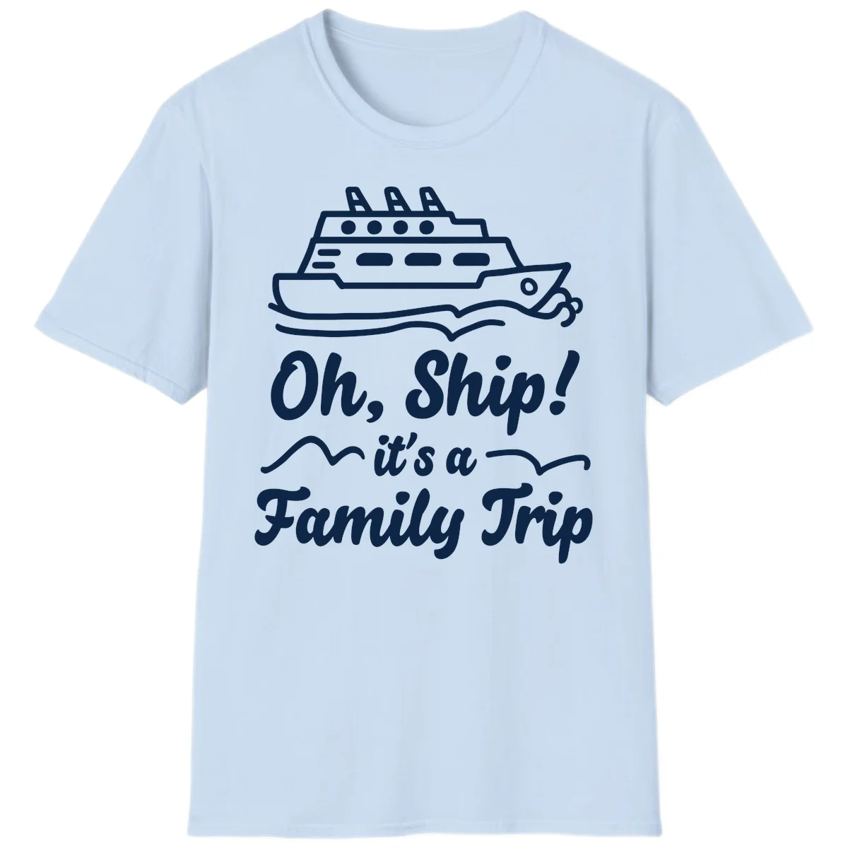 Oh Ship Family Trip T-Shirt in Light Blue