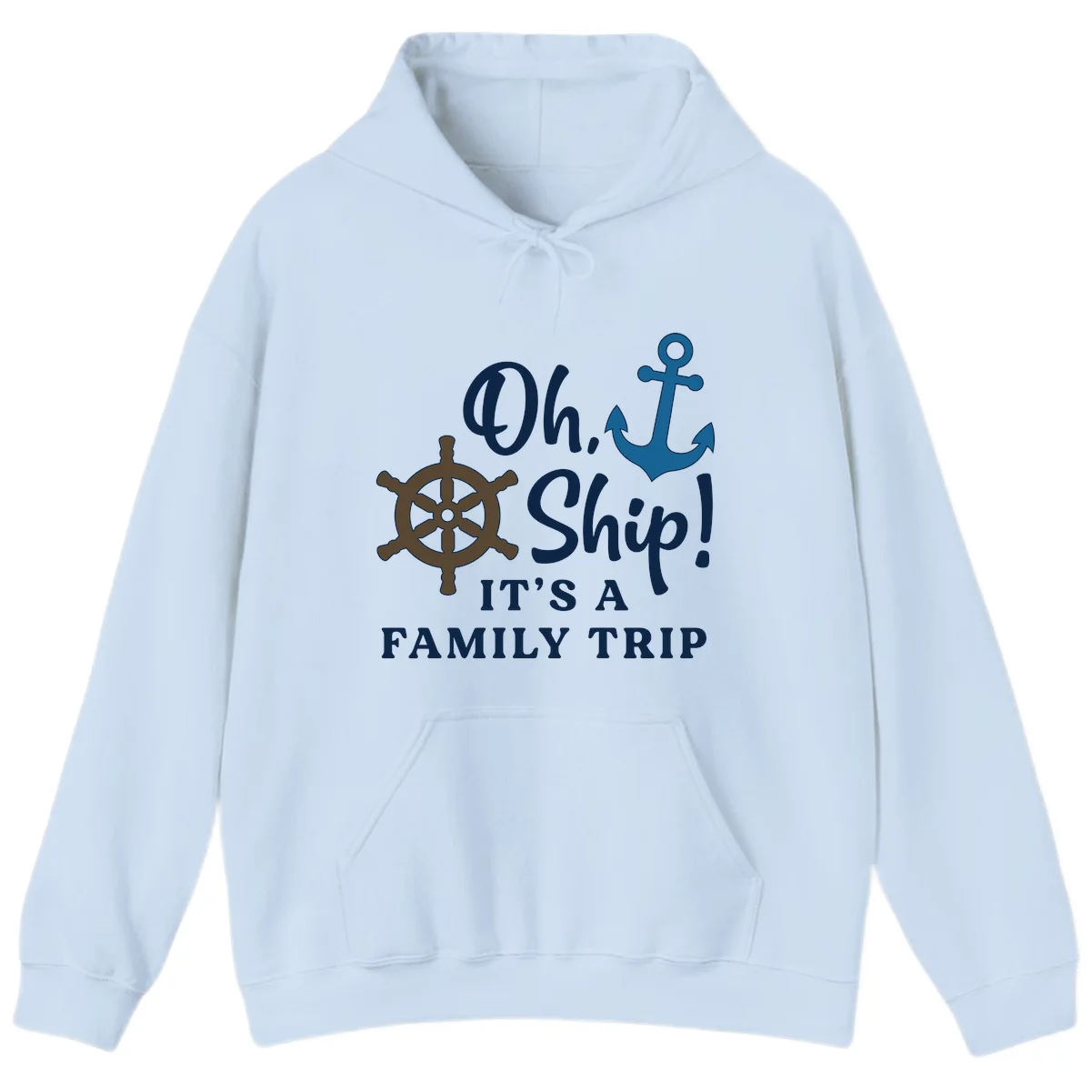 Oh Ship It's A Family Trip Hoodie in Light Blue