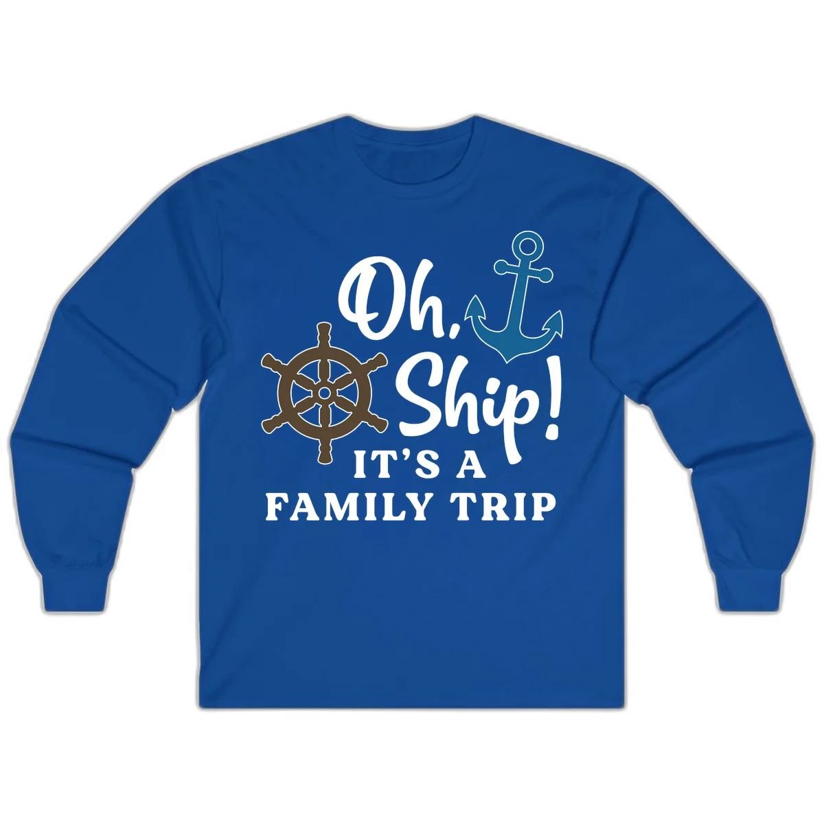 Oh Ship It's A Family Trip Long Sleeve in Royal