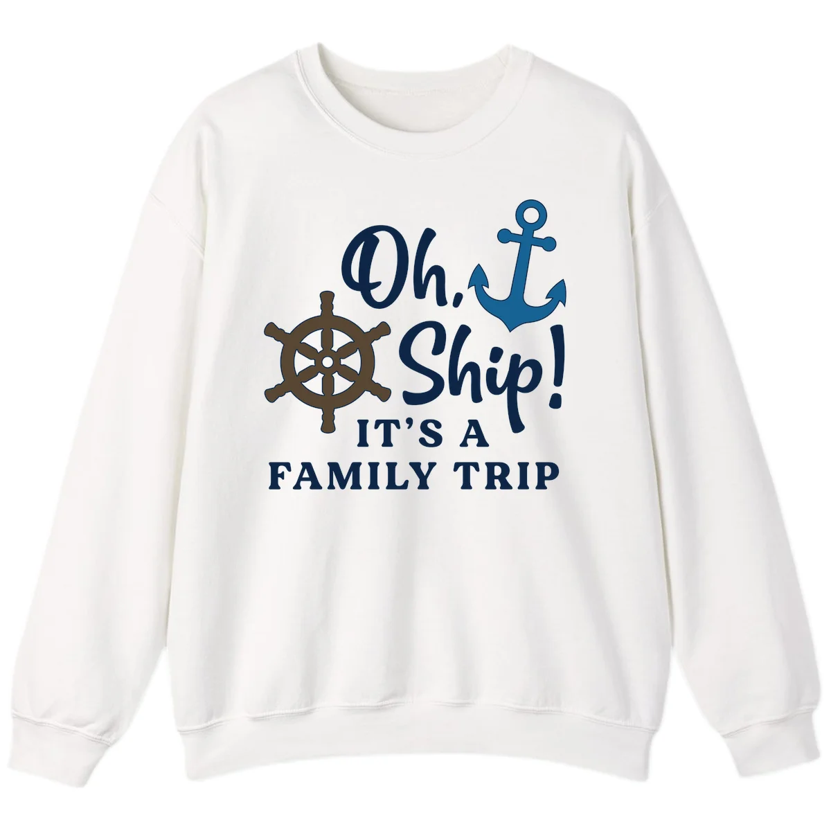 Oh Ship It's A Family Trip Sweatshirt in White