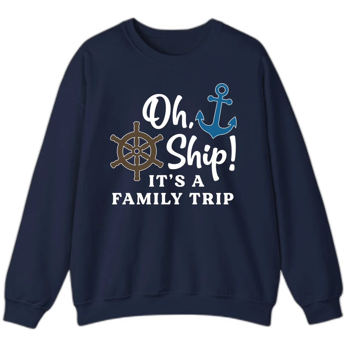 Oh Ship It's A Family Trip Sweatshirt in Navy