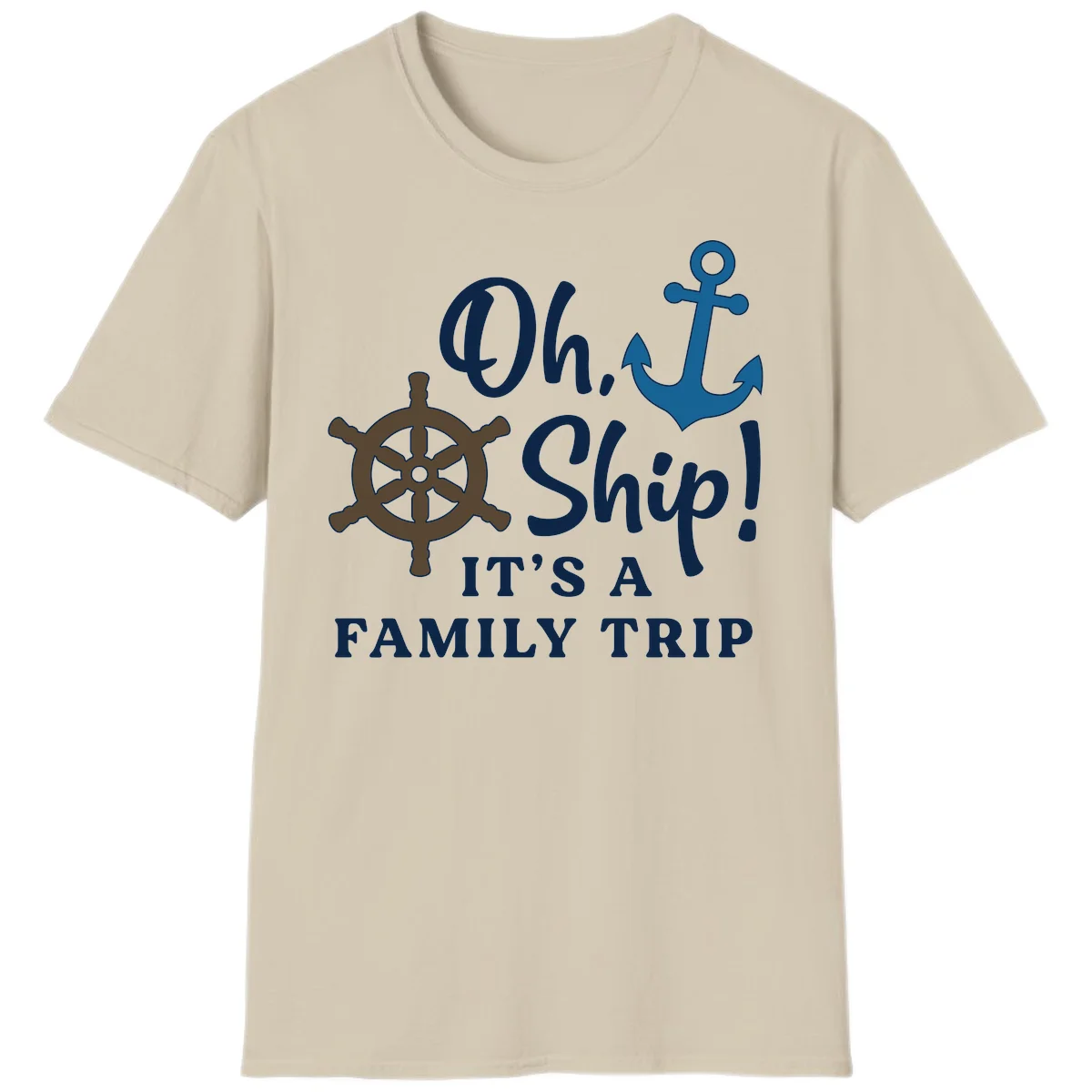 Oh Ship It's A Family Trip T-Shirt in Sand