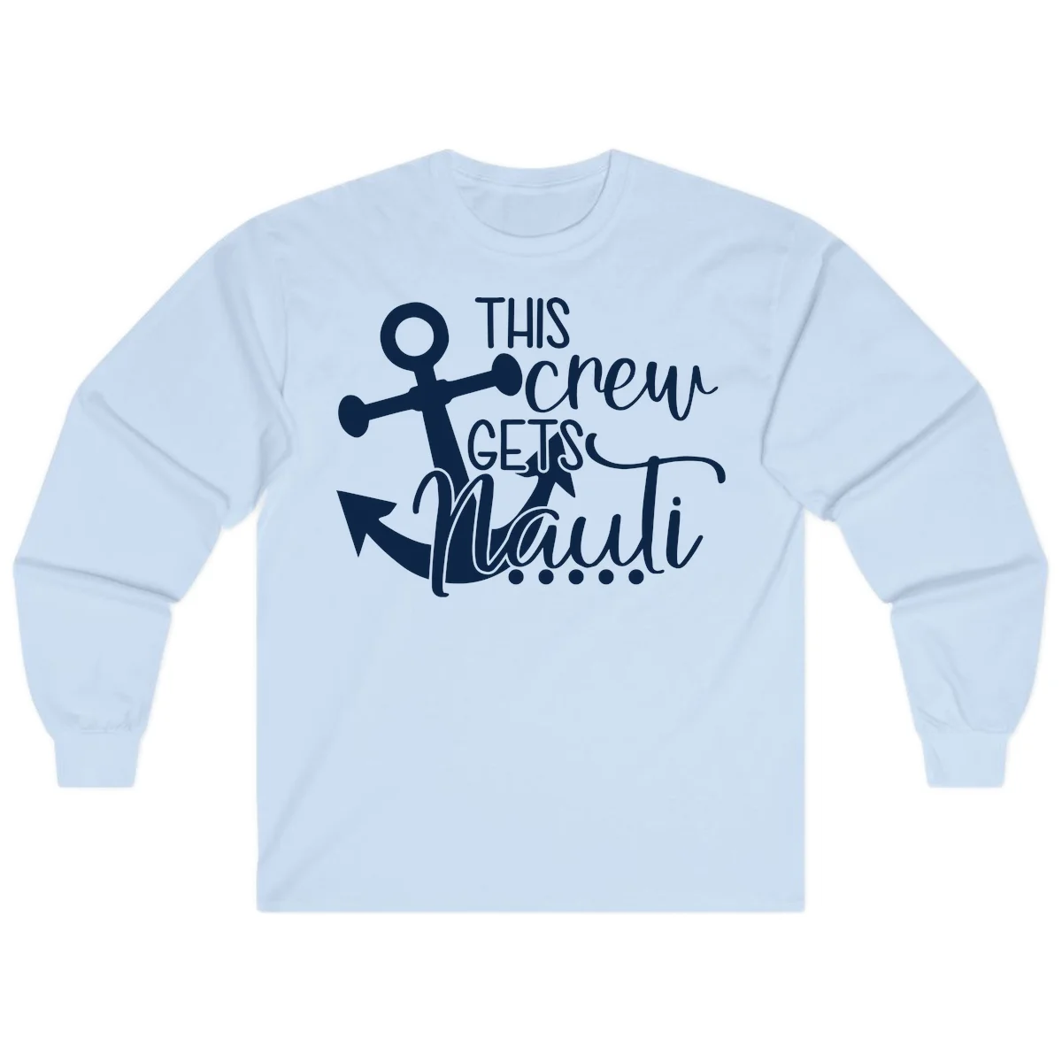 This Crew Gets Lit Anchor Design Long Sleeve in Light Blue