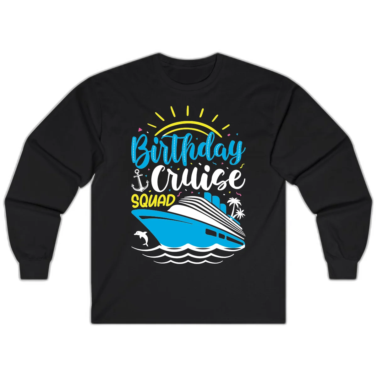 Birthday Cruise Squad Long Sleeve in Black