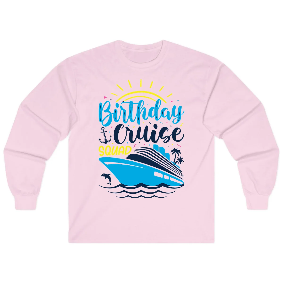 Birthday Cruise Squad Long Sleeve in Light Pink