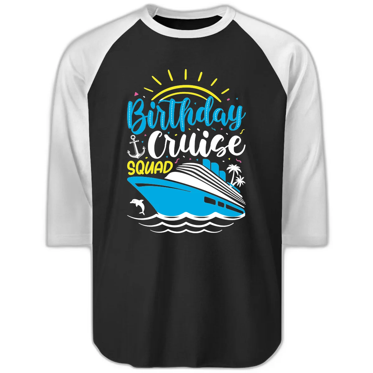 Birthday Cruise Squad Raglan 3/4 in Black White
