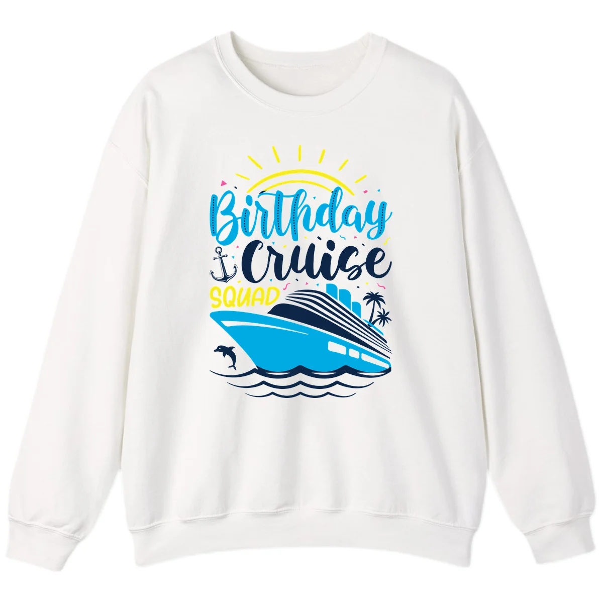 Birthday Cruise Squad Sweatshirt in White