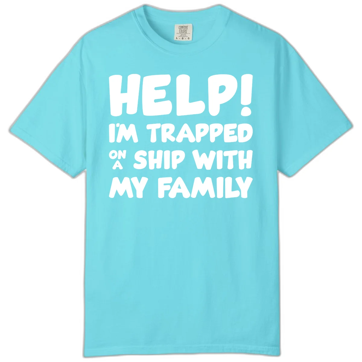Help! I'm Trapped On A Ship With My Family Comfort Color in Lagoon Blue