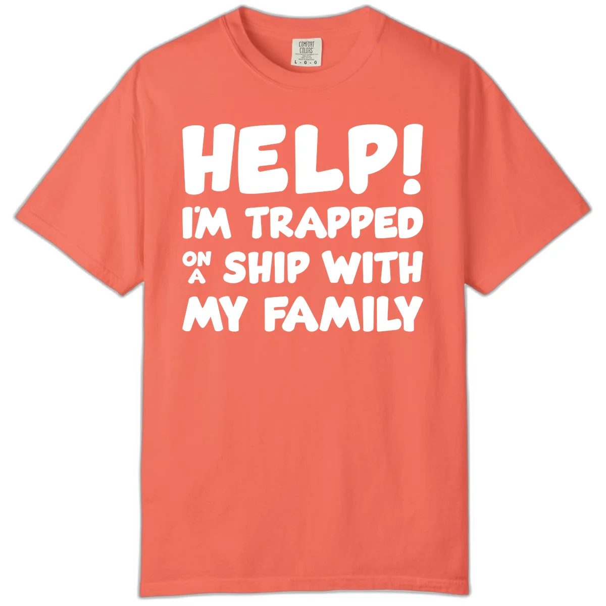 Help! I'm Trapped On A Ship With My Family Comfort Color in Bright Salmon