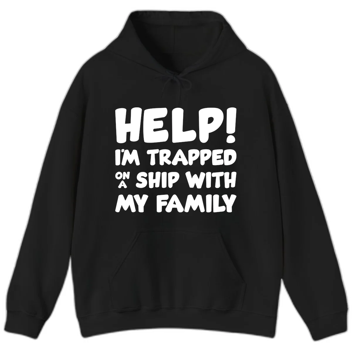 Help! I'm Trapped On A Ship With My Family Hoodie in Black