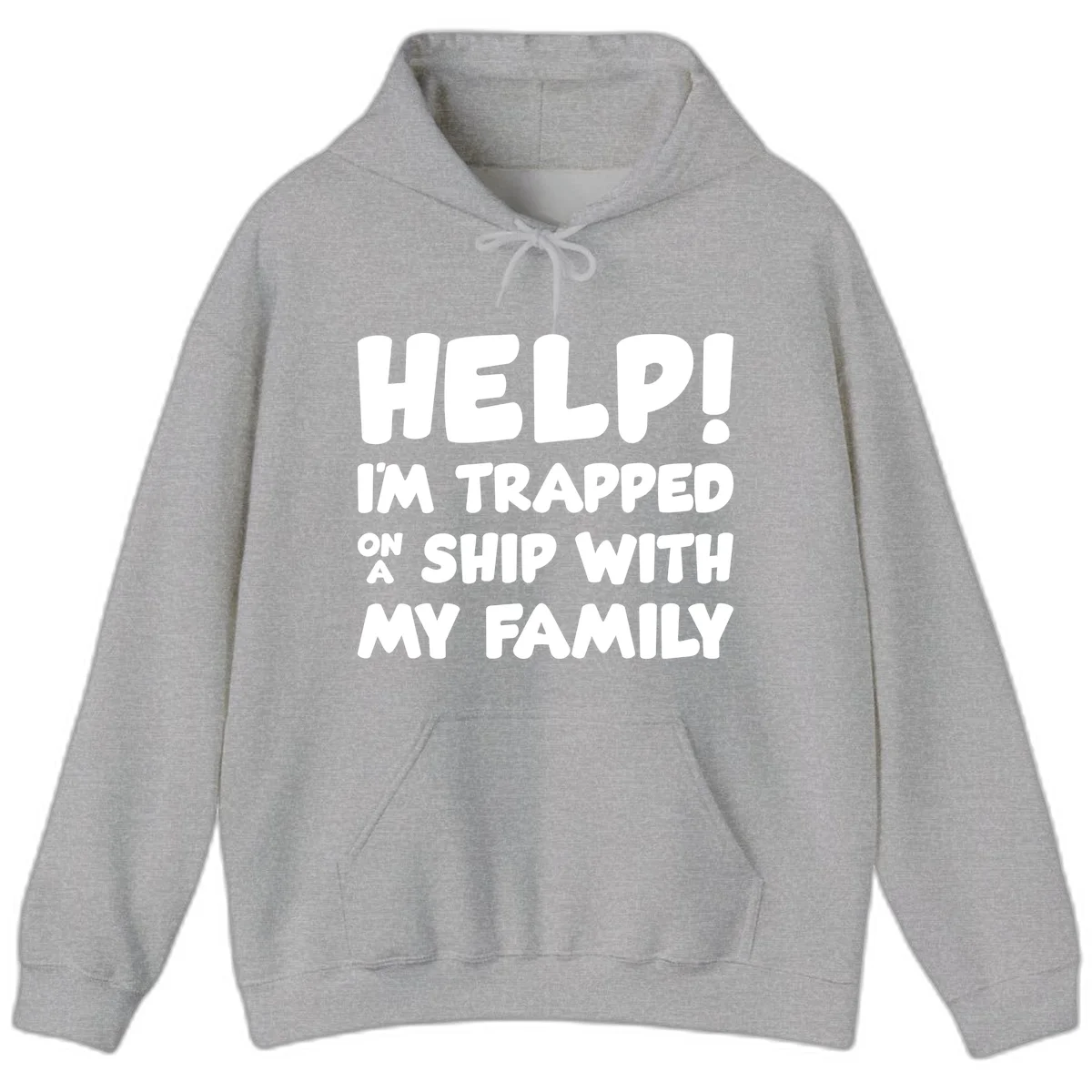 Help! I'm Trapped On A Ship With My Family Hoodie in Sport Grey
