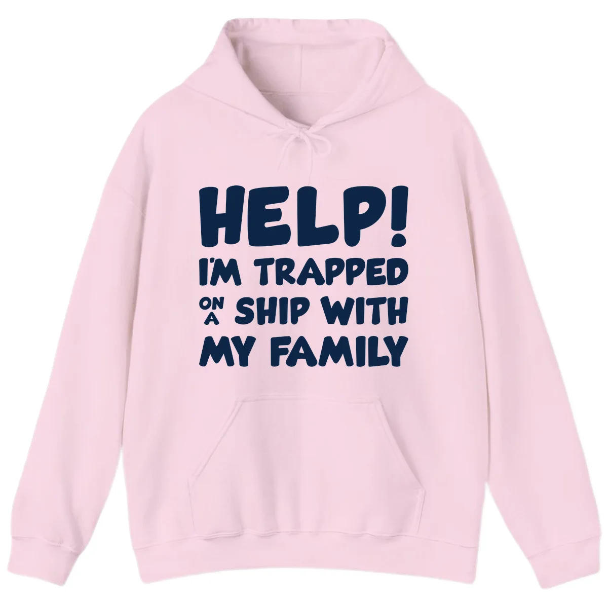 Help! I'm Trapped On A Ship With My Family Hoodie in Light Pink