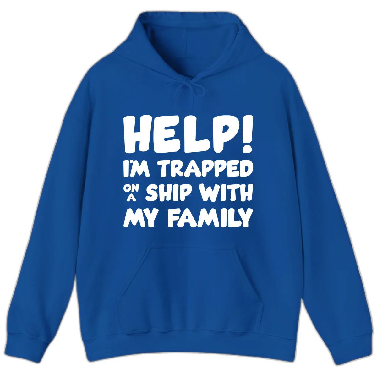Help! I'm Trapped On A Ship With My Family Hoodie in Royal