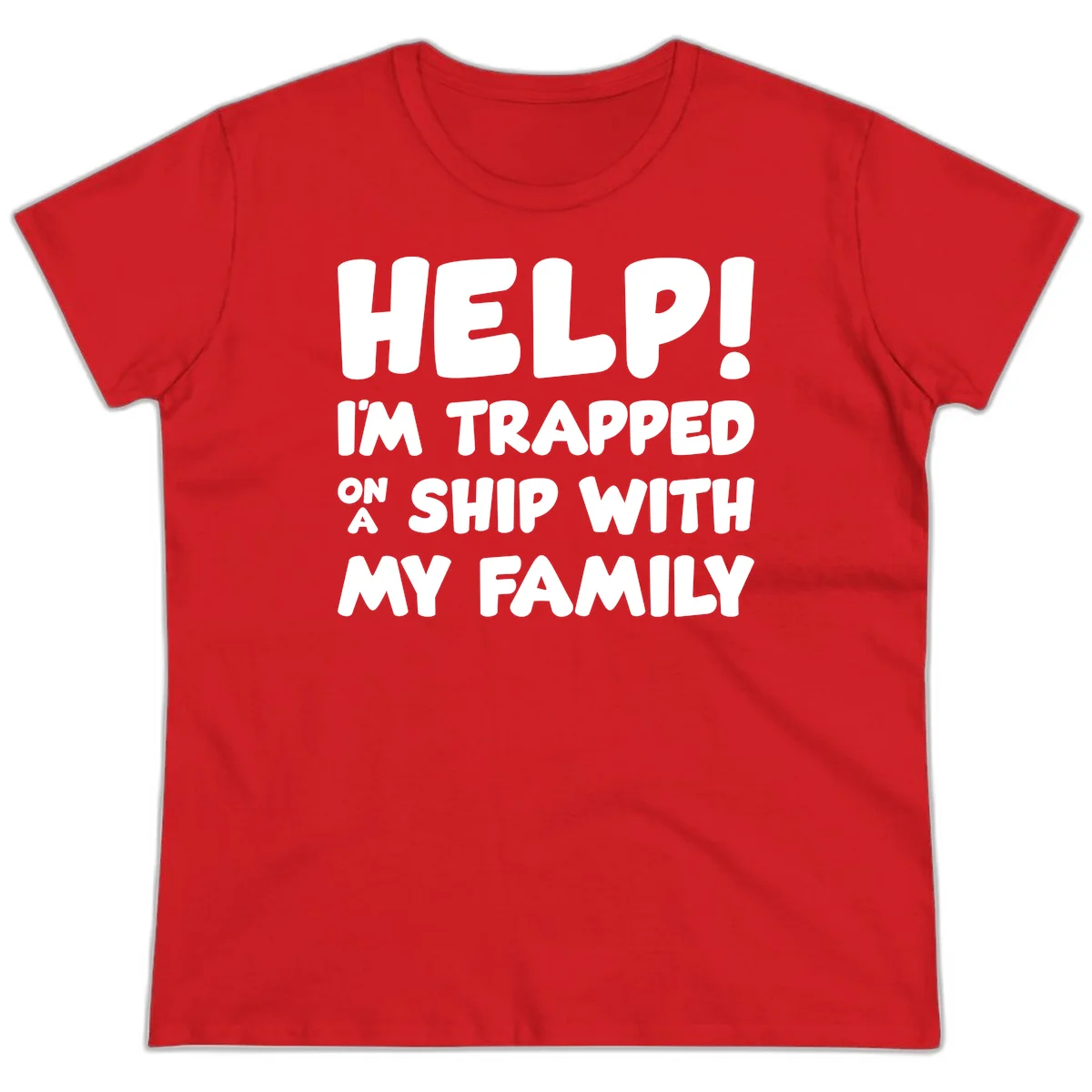 Help! I'm Trapped On A Ship With My Family Ladies Tee in Red