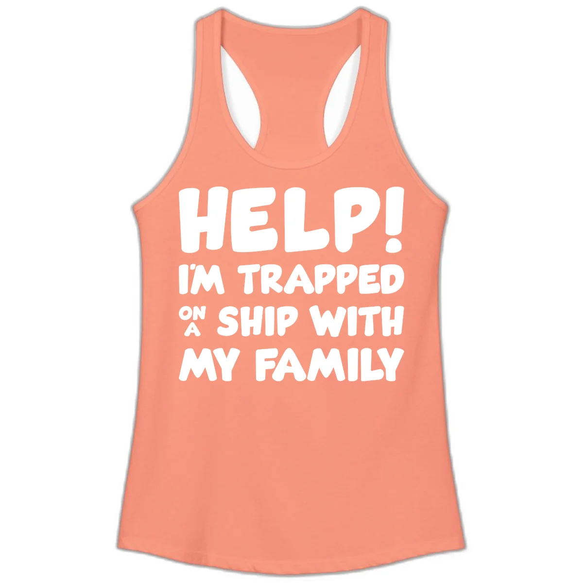 Help! I'm Trapped On A Ship With My Family Ladies Tank in Solid Light Orange
