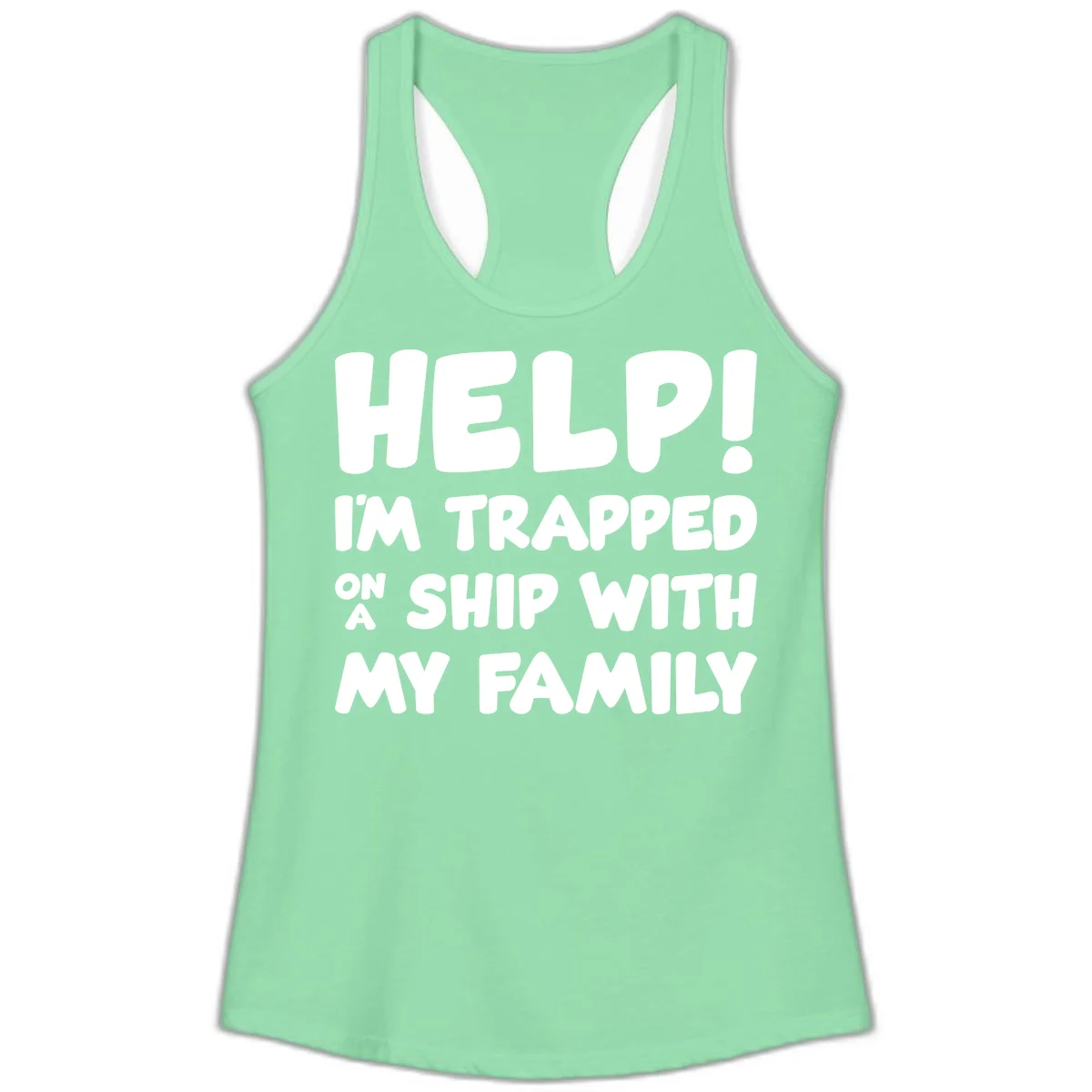 Help! I'm Trapped On A Ship With My Family Ladies Tank in Solid Mint