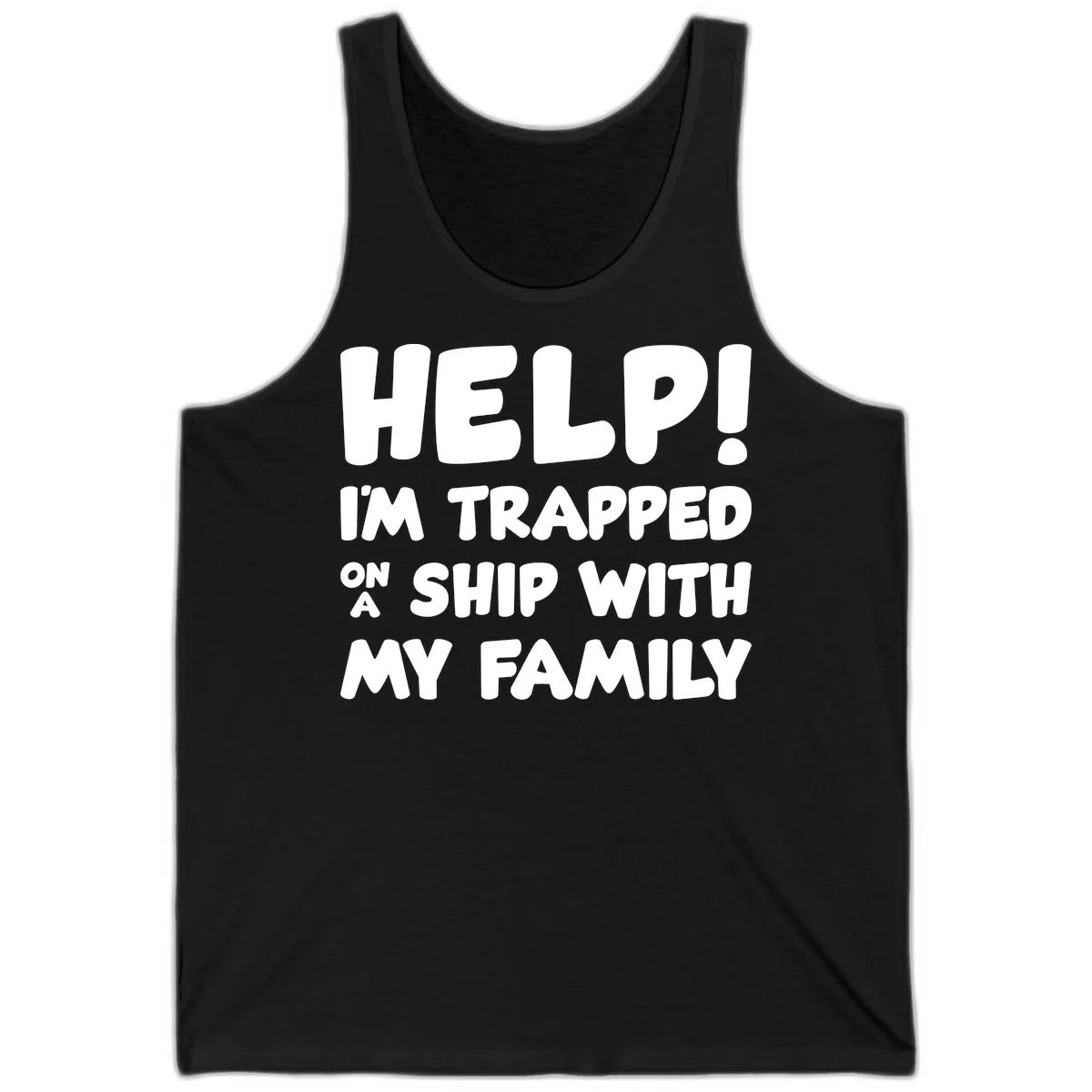 Help! I'm Trapped On A Ship With My Family Tank in Black