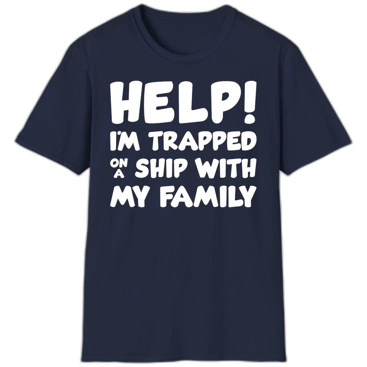 Help! I'm Trapped On A Ship With My Family T-Shirt in Navy