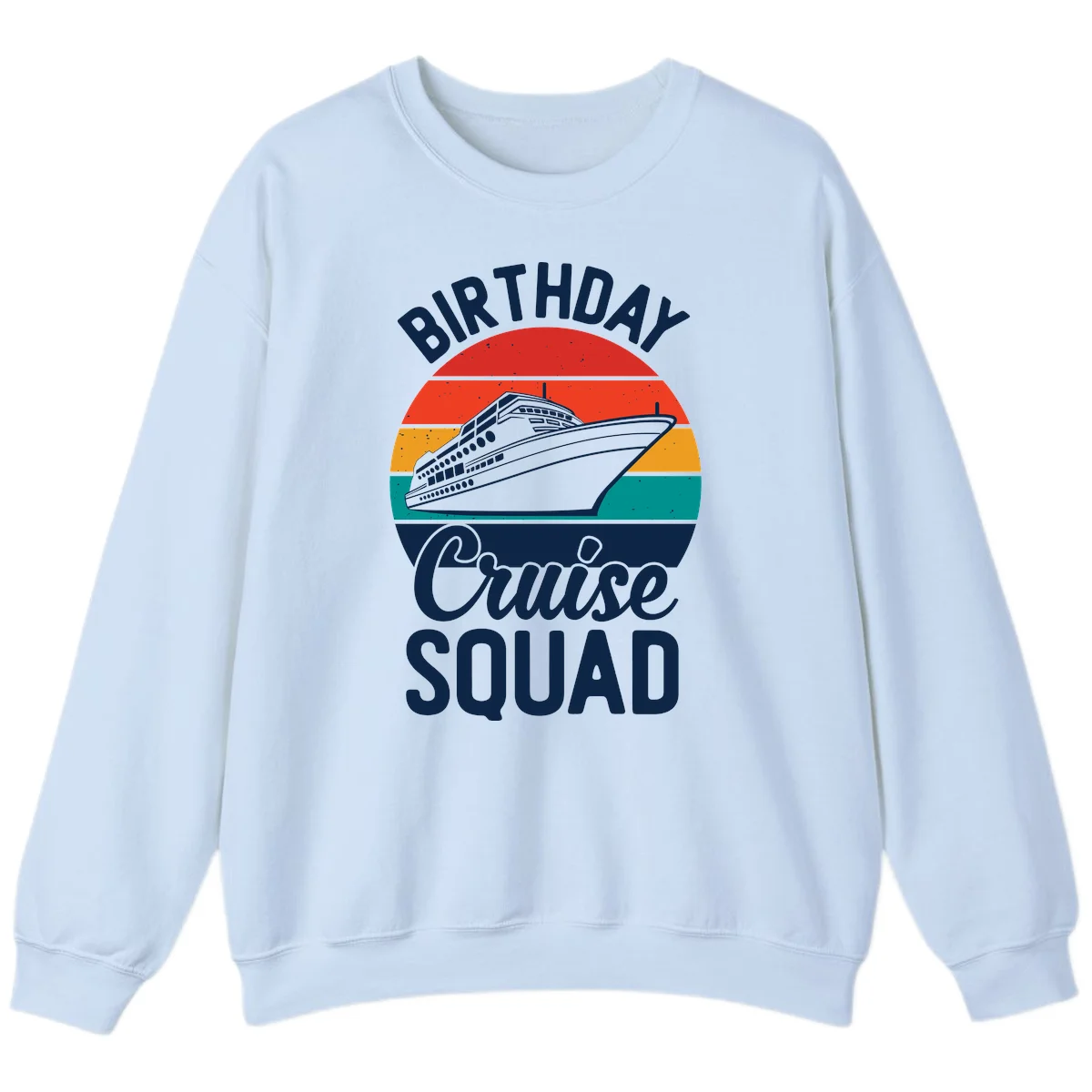 Birthday Cruise Squad Sweatshirt in Light Blue