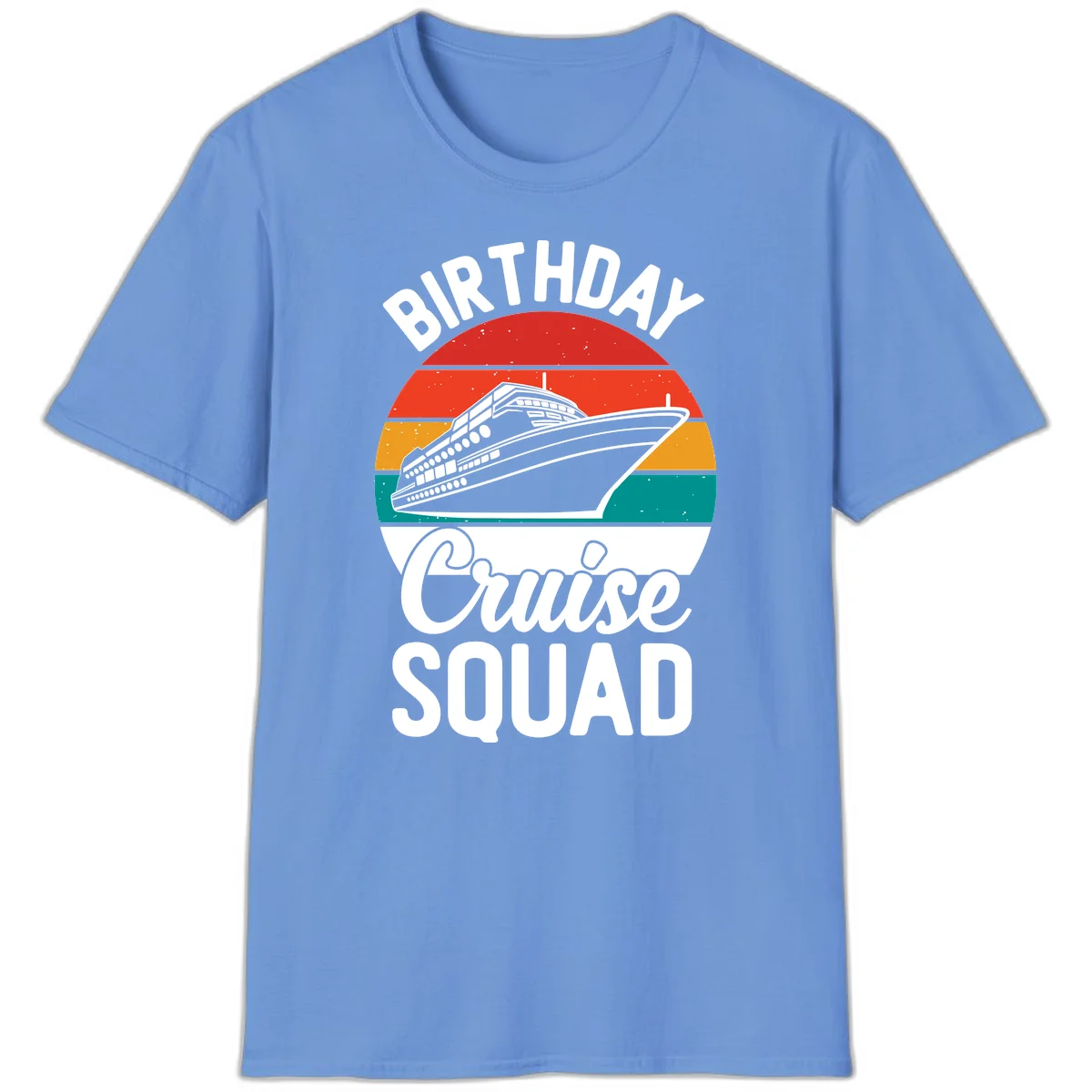 Birthday Cruise Squad T-Shirt in Carolina Blue