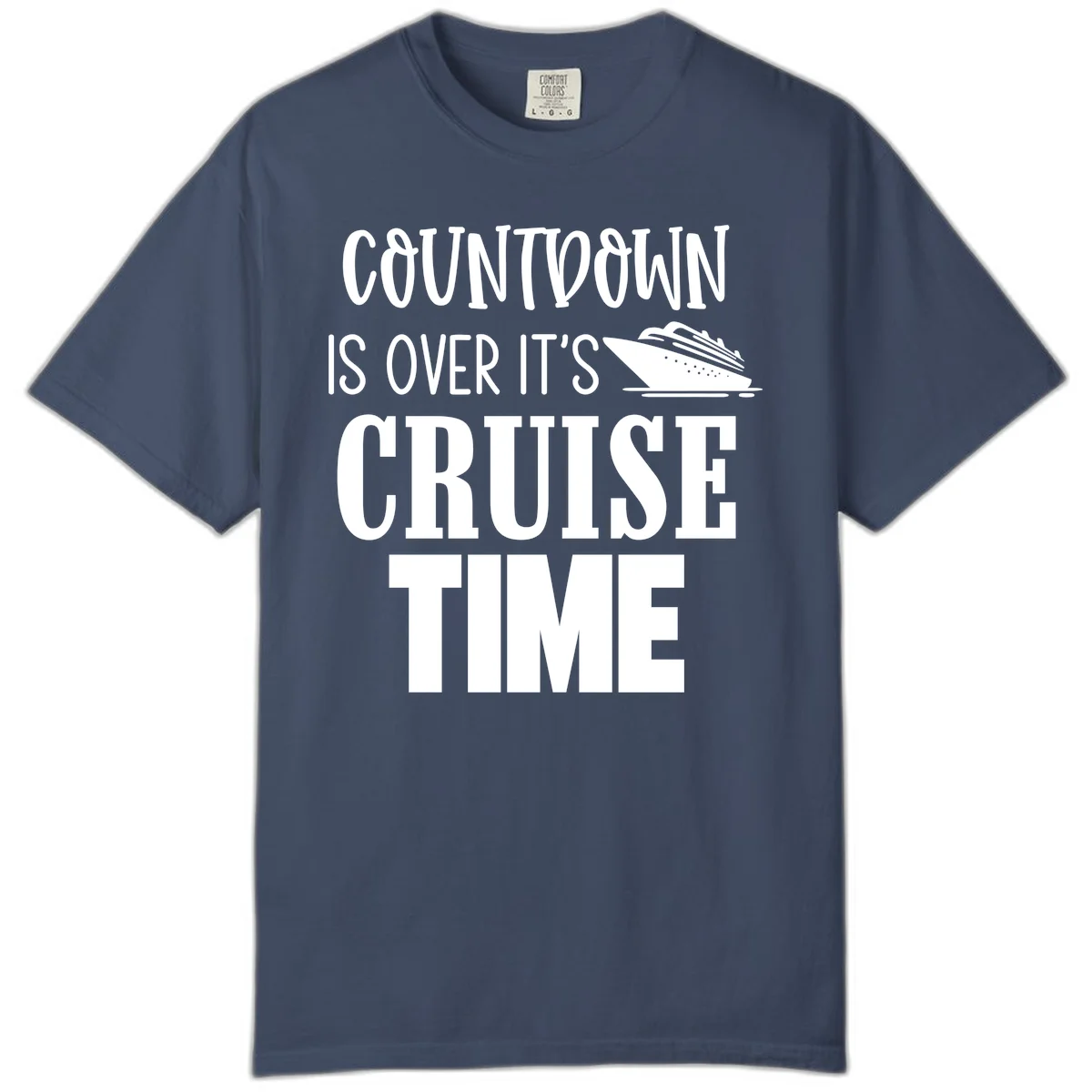 Countdown Is Over It's Cruise Time Comfort Color in Midnight