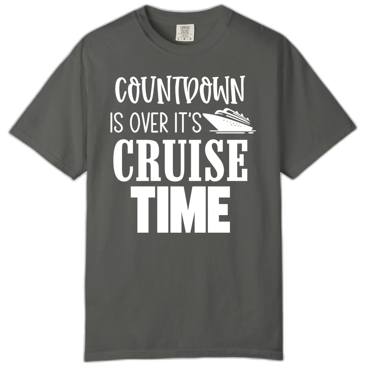 Countdown Is Over It's Cruise Time Comfort Color in Pepper