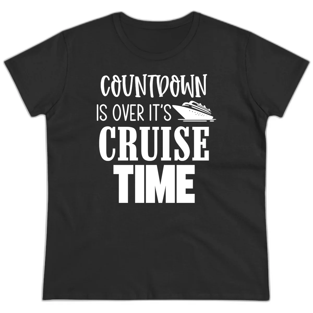 Countdown Is Over It's Cruise Time Ladies Tee in Black