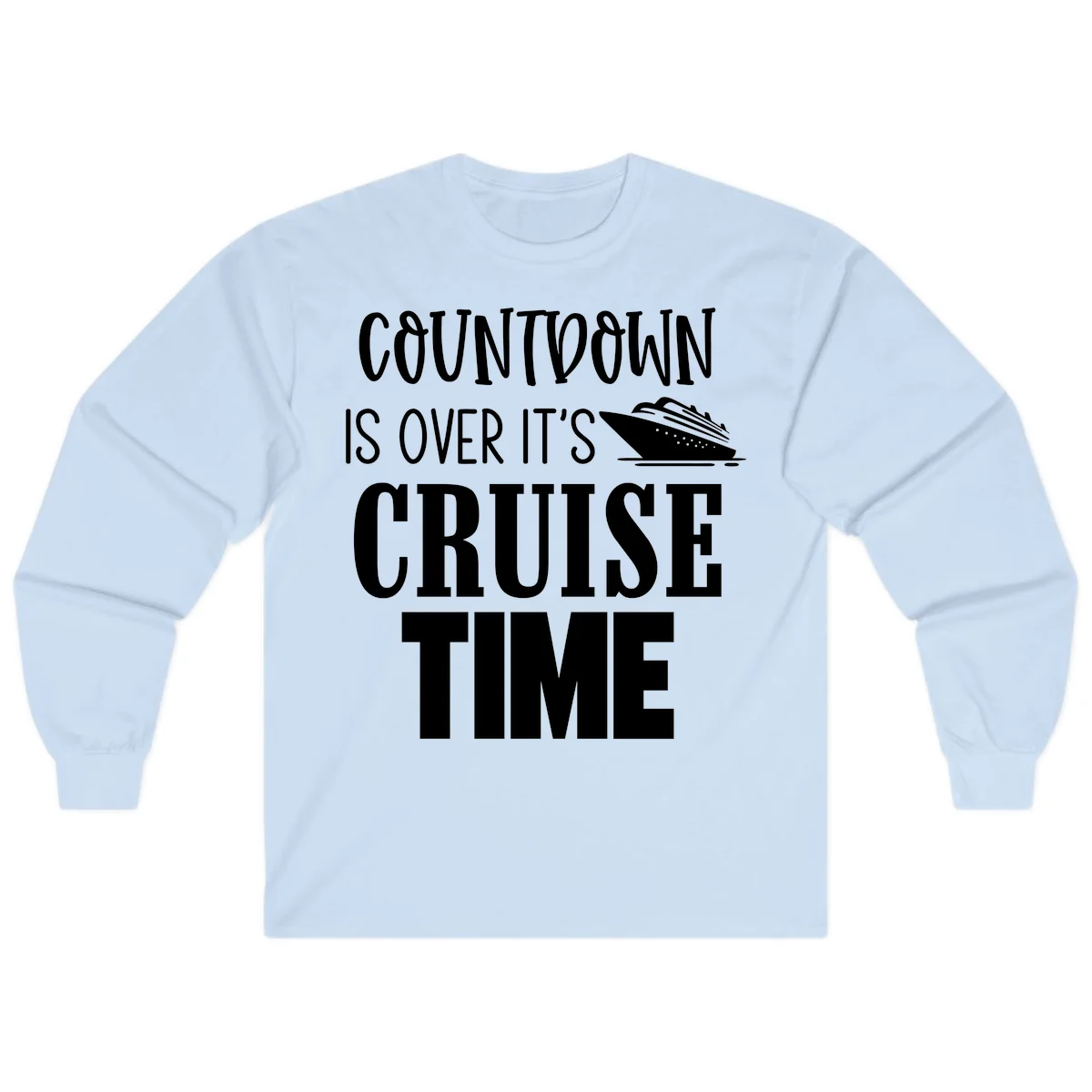 Countdown Is Over It's Cruise Time Long Sleeve in Light Blue