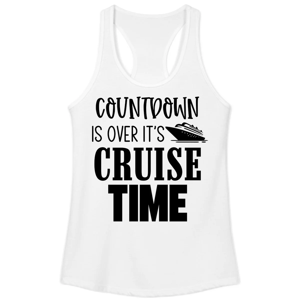 Countdown Is Over It's Cruise Time Ladies Tank in White