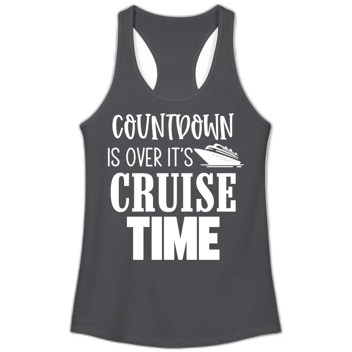 Countdown Is Over It's Cruise Time Ladies Tank in Solid Dark Gray
