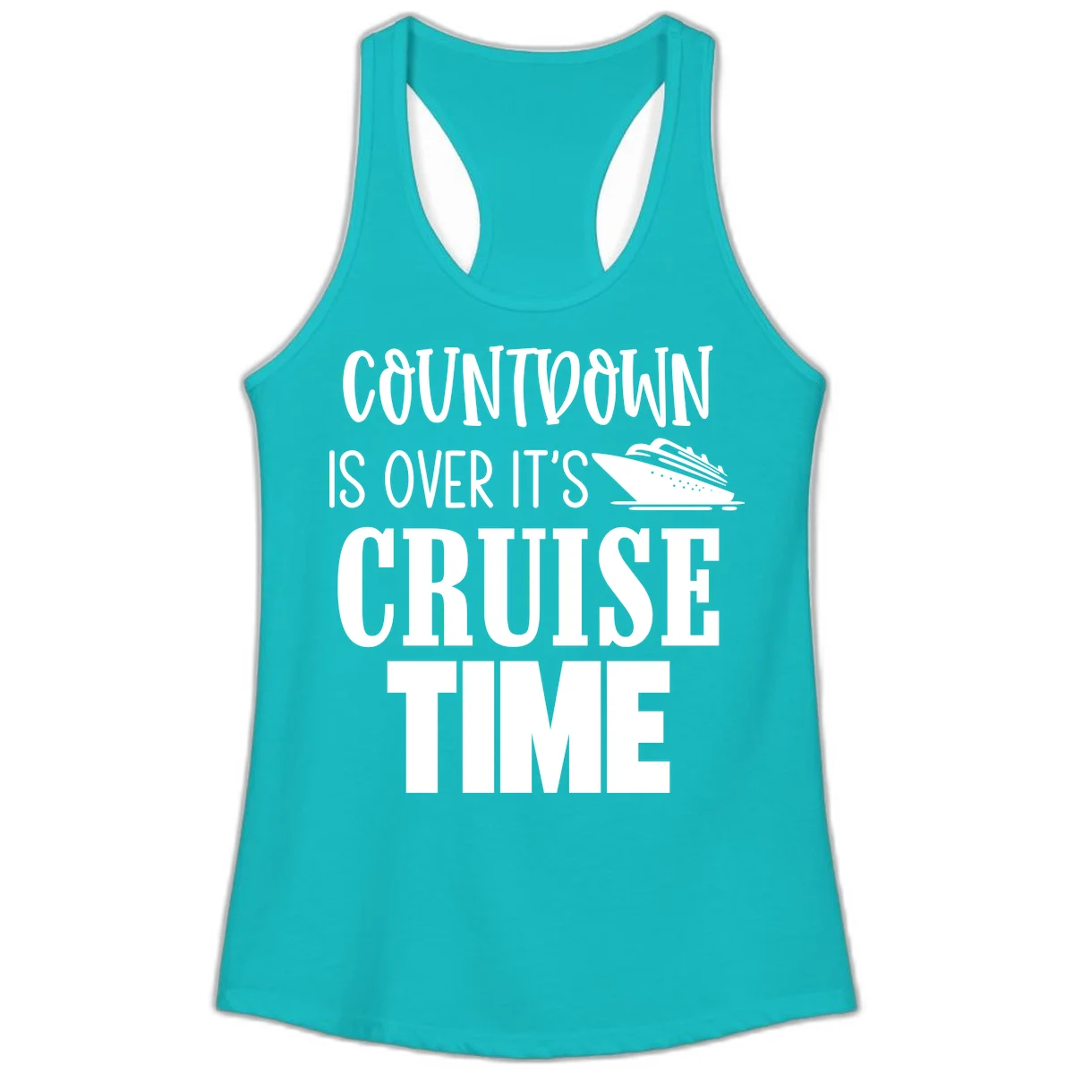 Countdown Is Over It's Cruise Time Ladies Tank in Tahiti Blue