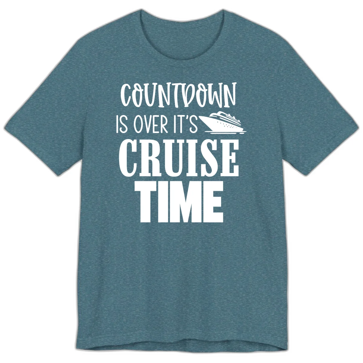 Countdown Is Over It's Cruise Time Premium T-Shirt in Heather Deep Teal