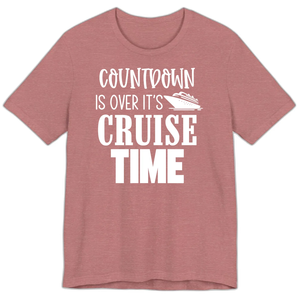 Countdown Is Over It's Cruise Time Premium T-Shirt in Heather Mauve