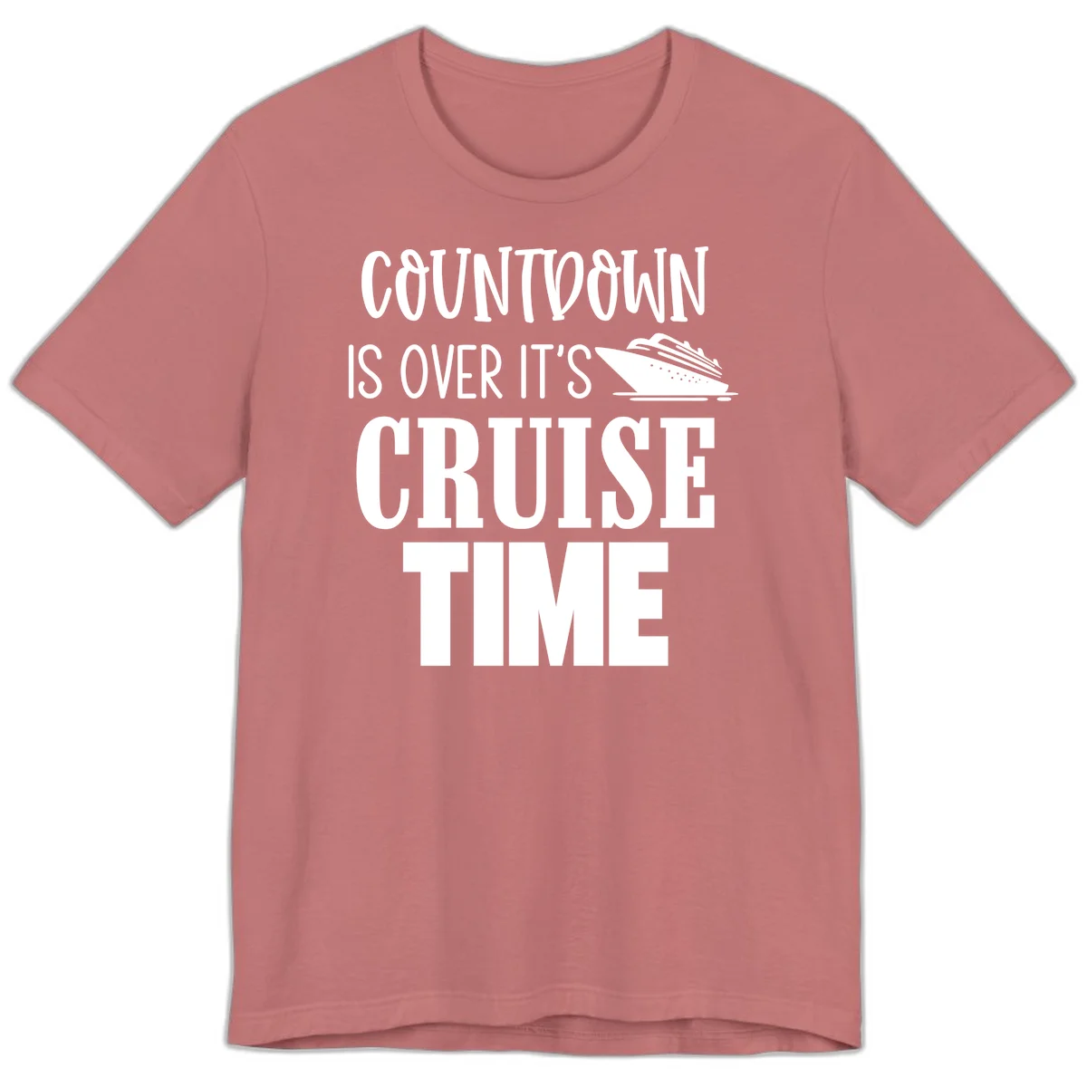 Countdown Is Over It's Cruise Time Premium T-Shirt in Mauve