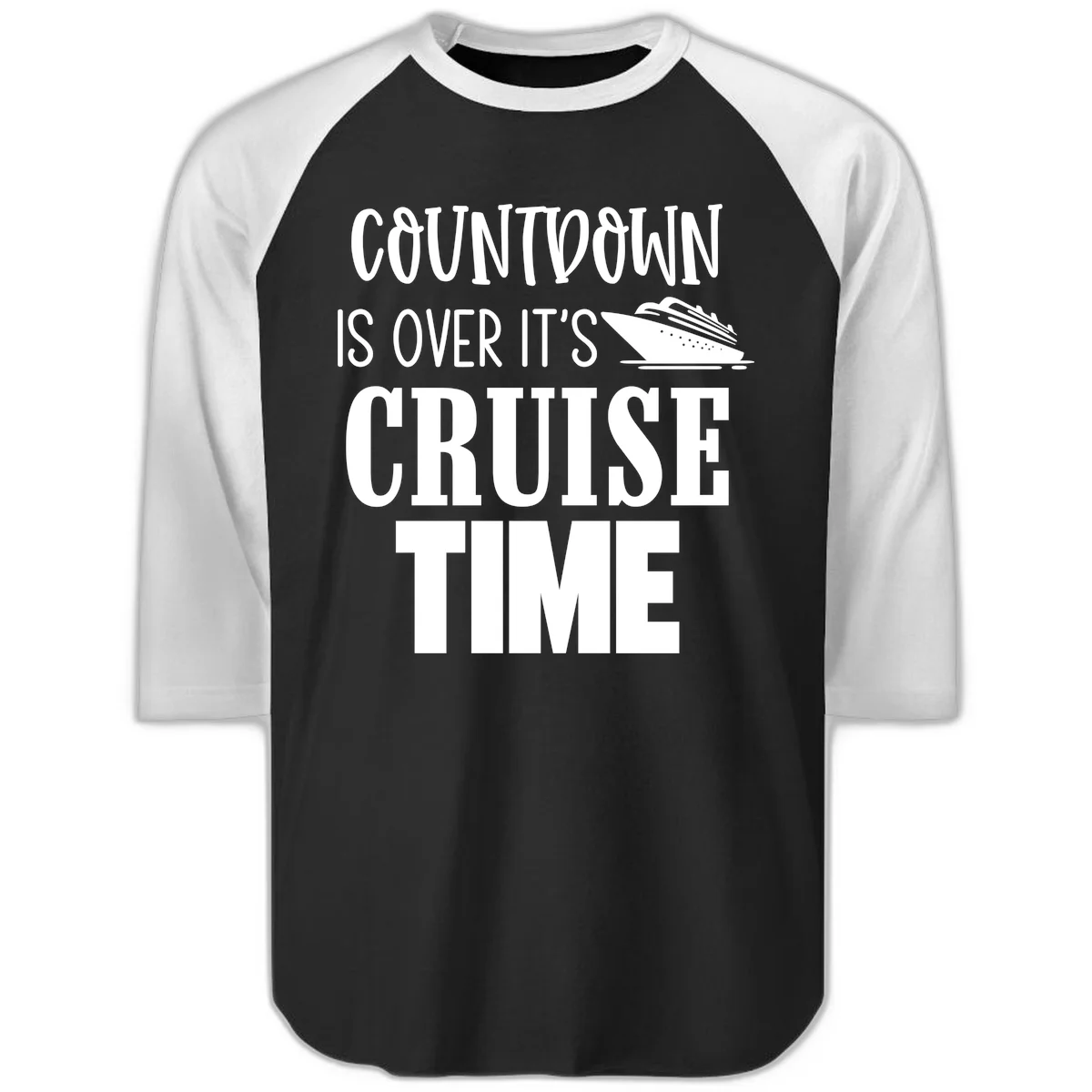 Countdown Is Over It's Cruise Time Raglan 3/4 in Black White
