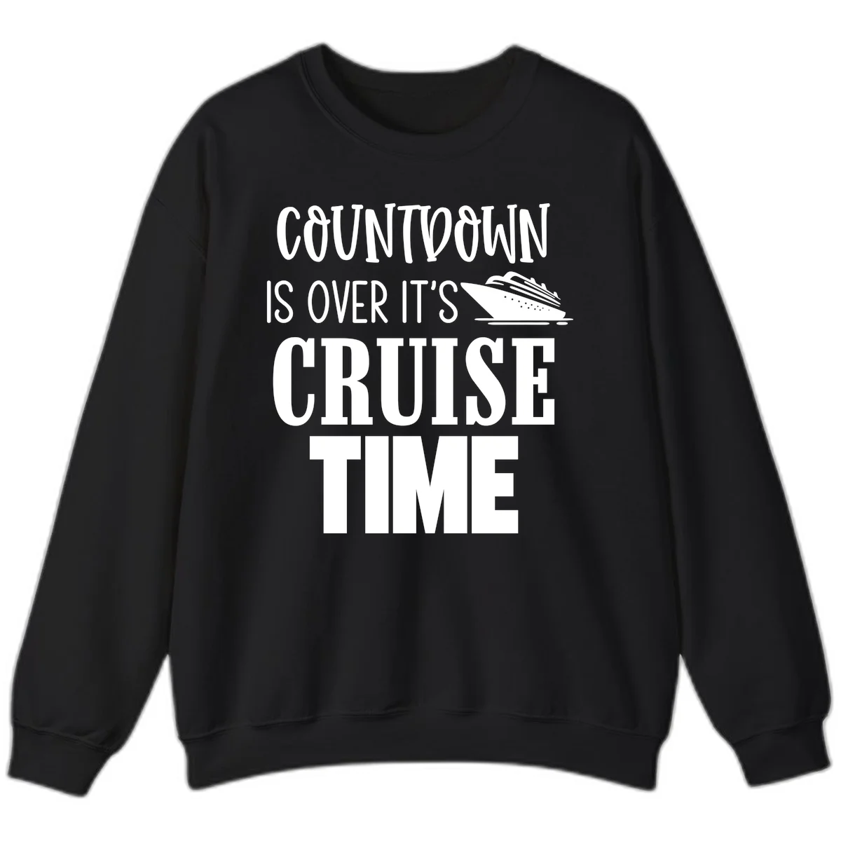 Countdown Is Over It's Cruise Time Sweatshirt in Black