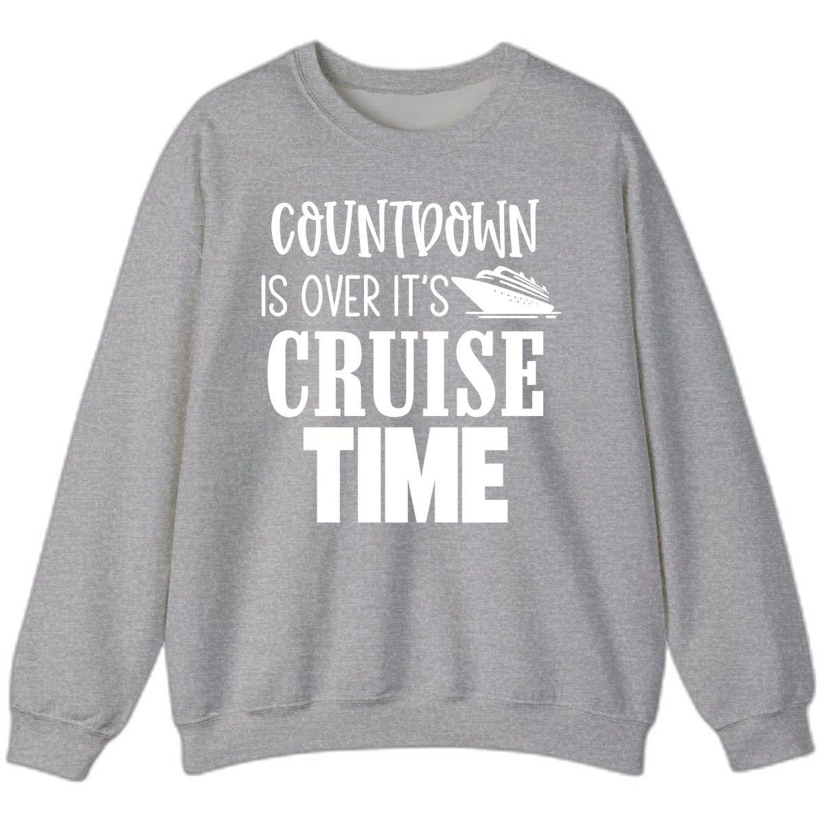Countdown Is Over It's Cruise Time Sweatshirt in Sport Grey