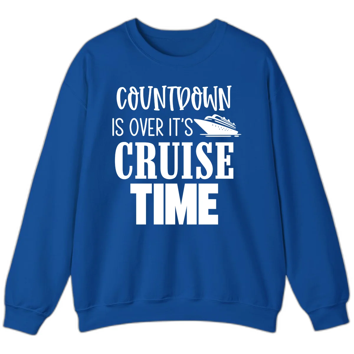 Countdown Is Over It's Cruise Time Sweatshirt in Royal