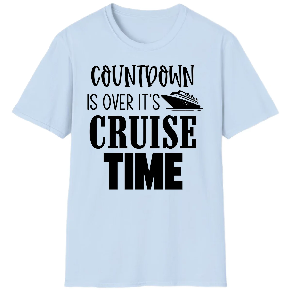 Countdown Is Over It's Cruise Time T-Shirt in Light Blue