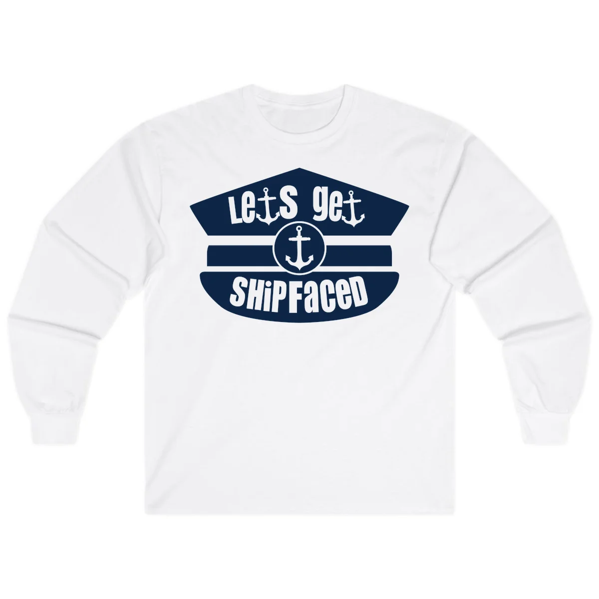 Let's Get Shipfaced Funny Cruise Long Sleeve Shirt in White