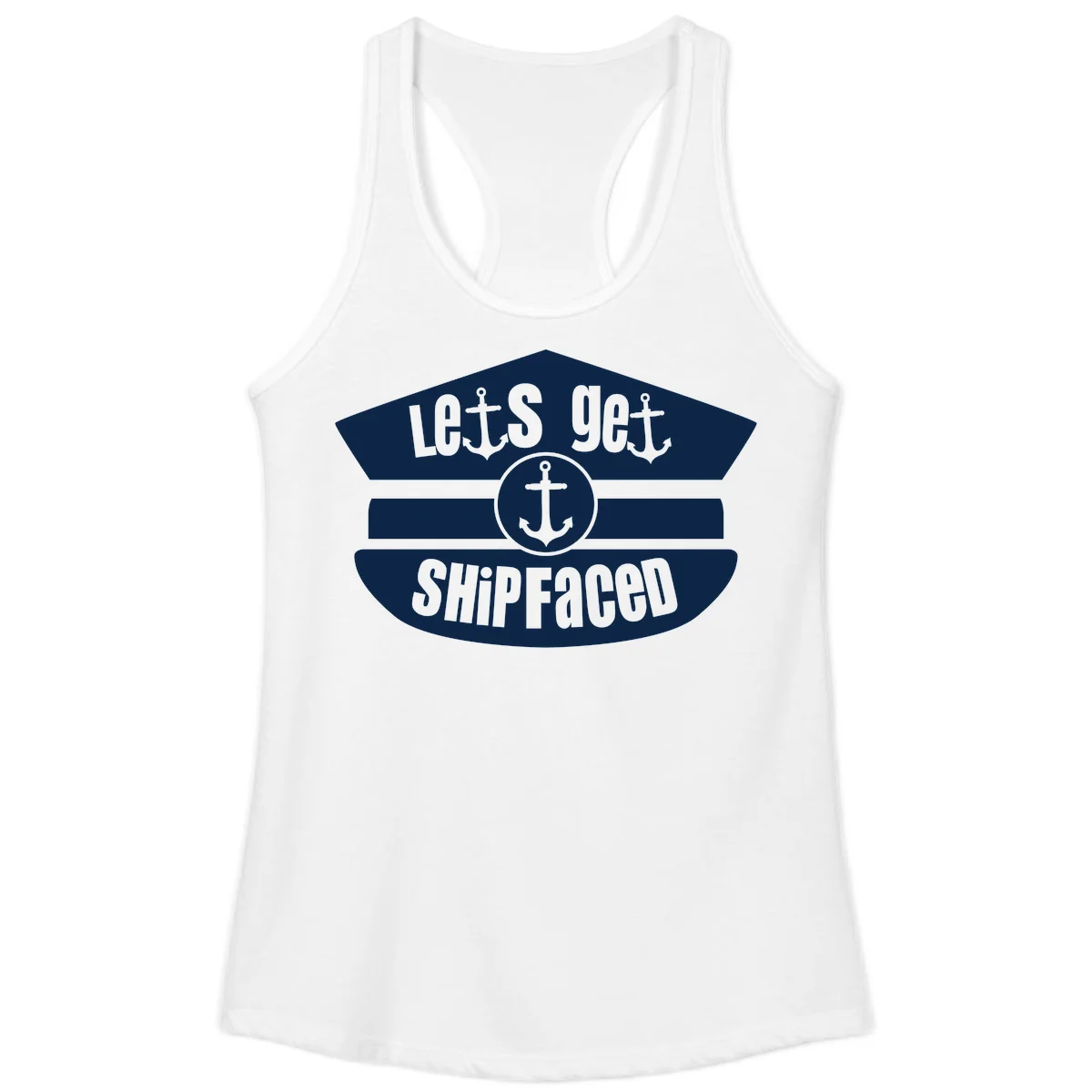 Let's Get Shipfaced Ladies Racerback Tank in White